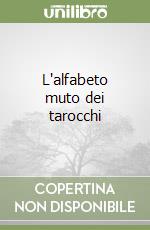 L'alfabeto muto dei tarocchi libro