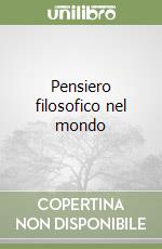 Pensiero filosofico nel mondo libro