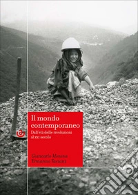 Il mondo contemporaneo. Dall'età delle rivoluzioni al XXI secolo