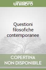 Questioni filosofiche contemporanee libro