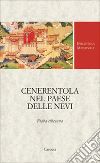 Cenerentola nel paese delle nevi. Fiaba tibetana
