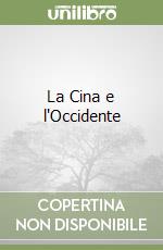 La Cina e l'Occidente libro