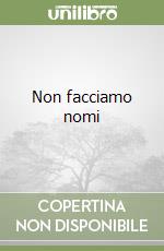 Non facciamo nomi libro