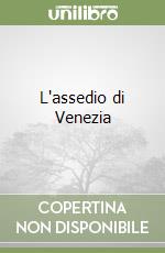 L'assedio di Venezia libro