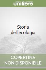 Storia dell'ecologia libro
