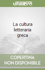 La cultura letteraria greca libro