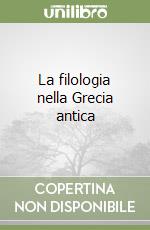 La filologia nella Grecia antica libro