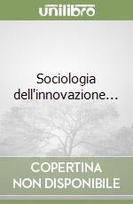 Sociologia dell'innovazione... libro