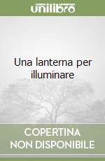 Una lanterna per illuminare libro