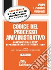 Codice del processo amministrativo. Coordinato con il codice di procedura civile e le leggi collegate libro