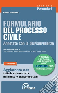 Formulario del processo civile annotato con la giurisprudenza