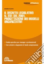 Il Decreto Legislativo n. 231 del 2001. Progettazione dei modelli organizzativi libro