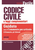 Codice civile e leggi complementari. Guidato con il commento per articolo, il glossario, gli schemi libro