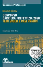 Concorso carriera prefettizia 2020: temi svolti e casi pratici libro