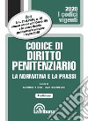 Codice di diritto penitenziario. La normativa e la prassi libro di Di Rosa G. (cur.) Varraso G. (cur.)
