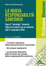 La nuova responsabilità sanitaria. Dopo il «decalogo» emanato dalla Cassazione con le sentenze dell'11 novembre 2019 libro