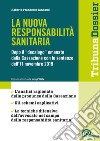 La nuova responsabilità sanitaria. Dopo il «decalogo» emanato dalla Cassazione con le sentenze dell'11 novembre 2019 libro di Iannone Roberto Francesco