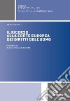 Il ricorso alla Corte europea dei diritti dell'uomo libro