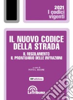 Il nuovo codice della strada. Il regolamento. Il prontuario delle infrazioni libro