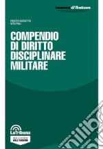 Compendio di diritto disciplinare militare libro