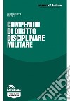 Compendio di diritto disciplinare militare libro di Bassetta Fausto Poli Vito