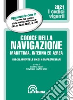 Codice della navigazione marittima, interna ed aerea. I regolamenti. Le leggi complementari libro