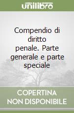 Compendio di diritto penale. Parte generale e parte speciale libro