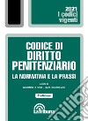 Codice di diritto penitenziario. La normativa e la prassi libro di Di Rosa G. (cur.) Varraso G. (cur.)
