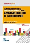 Manuale per i corsi di formazione periodica degli amministratori di condominio libro