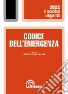 Codice dell'emergenza. Le normativa Covid-19, dal 2020 al 2022 libro