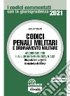 Codici penali militari e ordinamento militare. Aggiornato con il D.L. 30 settembre 2021, n. 132. Disposizioni urgenti in materia di difesa libro