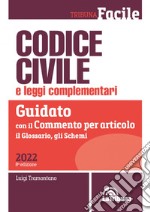 Codice civile e leggi complementari. Guidato con il commento per articolo, il glossario, gli schemi libro