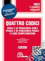 Quattro codici. Civile e di procedura civile, penale e di procedura penale e leggi complementari. Con App Tribunacodici libro