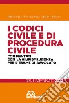 I codici civile e di procedura civile commentati con la giurisprudenza per l'esame di avvocato. Esame rafforzato 2022 libro