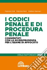 I codici penale e di procedura penale commentati con la giurisprudenza per l'esame di avvocato. Orale rafforzato 2022 libro