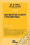 Il Foro italiano. Gli speciali (2021). Vol. 4: Questioni attuali di diritto e procedura penale libro