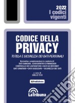 Codice della privacy. Tutela e sicurezza dei dati personali libro