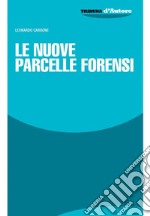 Le nuove parcelle forensi libro