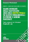 Esame avvocato. Orale rafforzato 2022-2023. Diritto penale. 50 quesiti fondamentali: ricerche e schemi ragionati libro di Colli Fabrizio Ferri Fabrizio Gennari Stefano