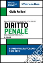 Manuale di preparazione alla prima prova orale di diritto penale sostanziale e processuale. Esame orale rafforzato libro