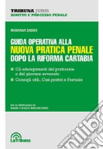 Guida operativa alla nuova pratica penale dopo la riforma Cartabia libro