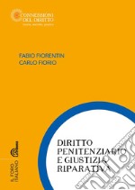 Diritto penitenziario e giustizia riparativa libro