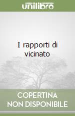 I rapporti di vicinato libro