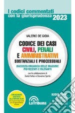 Codice dei casi civili, penali e amministrativi. Sostanziali e processuali libro