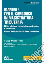 Manuale per il concorso in magistratura tributaria libro