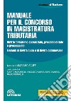 Manuale per il concorso in magistratura tributaria libro