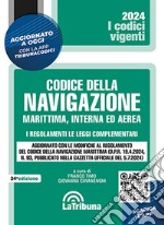 Il codice della navigazione marittima, interna ed aerea. I regolamenti. Le leggi complementari libro