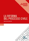 Riforma del processo civile libro di Bartolini Francesco