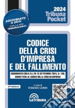 Codice del fallimento e della crisi d'impresa. Aggiornato con il D.L.vo 13 settembre 2024, n. 136, correttivo al codice della crisi d'impresa. Con app Tribunacodici libro