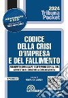 Codice del fallimento e della crisi d'impresa. Aggiornato con il D.L.vo 13 settembre 2024, n. 136, correttivo al codice della crisi d'impresa. Con app Tribunacodici libro di Leonini F. (cur.)